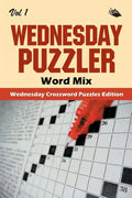 Wednesday Puzzler Word Mix Vol 1: Wednesday Crossword Puzzles Edition - Paperback
