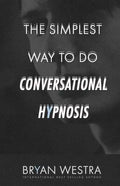 The Simplest Way To Do Conversational Hypnosis - Paperback