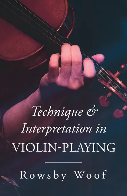 Technique and Interpretation in Violin-Playing - Paperback