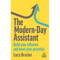 The Modern-Day Assistant: Build Your Influence and Boost Your Potential - Hardcover