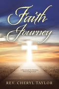 Faith Journey: A Devotional for Christians Overcoming Cancer - Paperback