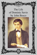 The Life of Dominic Savio - Paperback