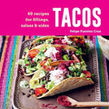Tacos: 60 Recipes for Fillings, Salsas & Sides - Hardcover