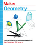 Make: Geometry: Learn by Coding, 3D Printing and Building - Paperback