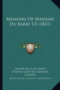 Memoirs Of Madame Du Barri V3 (1831) - Paperback