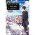 If It's for My Daughter, I'd Even Defeat a Demon Lord: Volume 2 (Light Novel) - Paperback