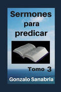 Sermones para predicar. Tomo 3: Bosquejos y reflexiones de la Biblia. - Paperback