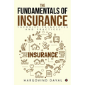 The Fundamentals of Insurance: Theories, Principles and Practices - Paperback