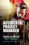 Accidental Project Manager: Zero to Hero in 7 Days - Paperback