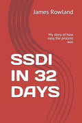 Ssdi in 32 Days: My story of how easy the process was - Paperback