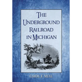 The Underground Railroad in Michigan - Paperback