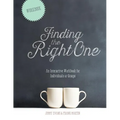 Finding The Right One: An Interactive Workbook for Individuals or Groups - Paperback
