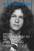 Bob Smeaton: From Benwell Boy to 46th Beatle... and Beyond - Paperback