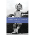 It Didn't Start Out That Way - Paperback