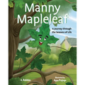Manny Mapleleaf: A Journey Through the Seasons of Life - Hardcover