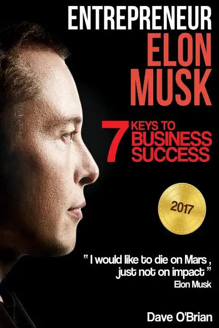 Entrepreneur: Elon Musk: 7 Keys to Business Success - Paperback