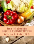 How to Cook a Revolution: Recipes for Breast Cancer Prevention - Paperback