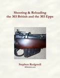 Shooting & Reloading the 303 British and the 303 Epps - Paperback