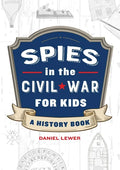 Spies in the Civil War for Kids: A History Book - Paperback