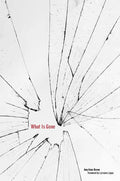 What Is Gone - Hardcover
