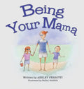 Being Your Mama - Hardcover