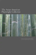 The Asian American Playwright Collective: An Anthology of New Plays - Paperback