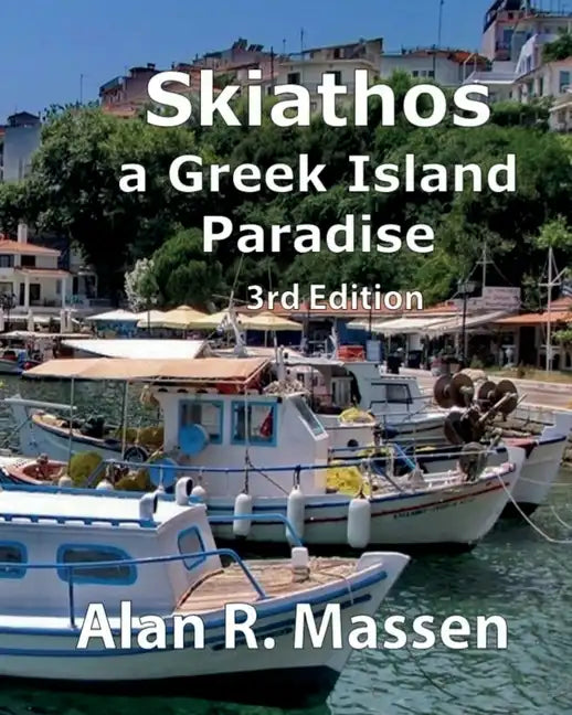 Skiathos a Greek Island Paradise - Paperback