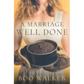 A Marriage Well Done - Paperback