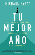 Tu Mejor Año: Un Plan de 5 Pasos Para Alcanzar Tus Metas Más Importantes - Paperback