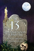 The 13 Commandments of Haunting: Foundational Concepts Every Haunter Needs to Make a Successful Haunted Attraction - Paperback