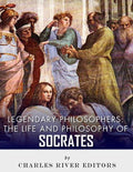 Legendary Philosophers: The Life and Philosophy of Socrates - Paperback