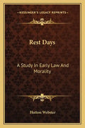 Rest Days: A Study in Early Law and Morality - Paperback