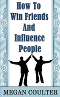 How To Win Friends And Influence People - Paperback
