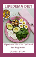 Lipedema Diet: Lipedema Diet And Cookbook For Beginners - Paperback