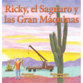 Ricky, el Saguaro y las Gran Máquinas - Hardcover