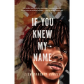 If You Knew My Name: A Novel in Verse - Hardcover