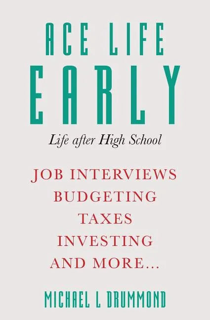 Ace Life Early: Life after High School - Paperback