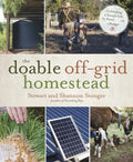 The Doable Off-Grid Homestead: Cultivating a Simple Life by Hand . . . on a Budget - Paperback