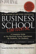 Business School Confidential: A Complete Guide to the Business School Experience: By Students, for Students - Paperback