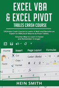 Excel VBA & Excel Pivot Tables Crash Course: Ultimate Crash Course to Learn It Well and Become an Expert in VBA, Excel Macros & Pivot Tables. Smarter - Paperback