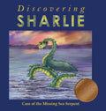 Discovering Sharlie - Case of the Missing Sea Serpent - Hardcover