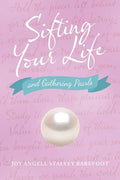 Sifting Your Life: And Gathering Pearls - Paperback