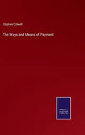 The Ways and Means of Payment - Hardcover