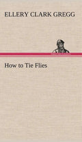 How to Tie Flies - Hardcover