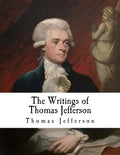 The Writings of Thomas Jefferson: Thomas Jefferson - Paperback