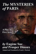 The Mysteries of Paris: A Play in Five Acts - Paperback