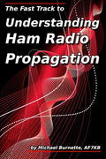 The Fast Track to Understanding Ham Radio Propagation - Paperback