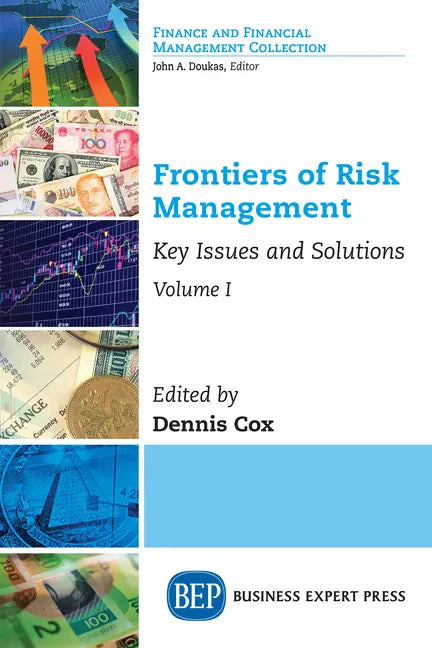Frontiers of Risk Management, Volume I: Key Issues and Solutions - Paperback