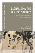 Globalizing the U.S. Presidency: Postcolonial Views of John F. Kennedy - Paperback