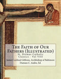 The Faith of Our Fathers (Illustrated) - Paperback